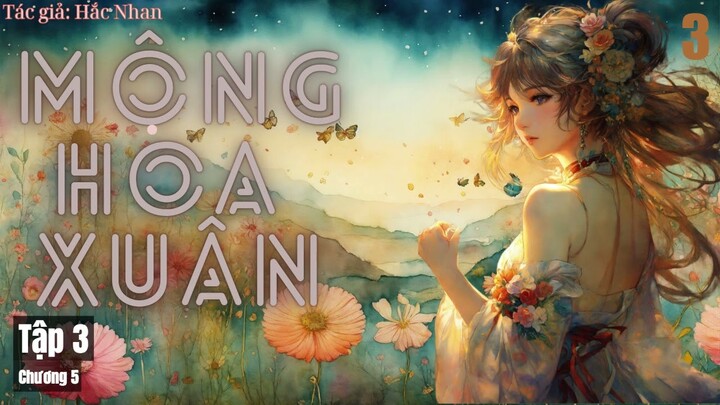 Mộng Hoa Xuân   Tập 3 Audio