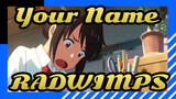 [Your Name|4K High Quality] OP - RADWIMPS  MV