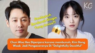 Chun Woo Hee Dipenjara karena membunuh, Kim Dong Wook Jadi Pengacaranya Di "Delightfully Deceitful"