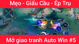 Mẹo Giấu cầu Ép trụ mở giao tranh Auto Win #5