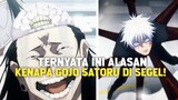 TERNYATA INI ALASAN KENAPA GOJO SATORU DI SEGEL!