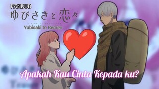 [Fandub Indonesia] Yubisaki to Renren - Apakah Kau Cinta Kepada ku ?