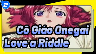 [Cô Giáo Onegai] IN Love a Riddle (Có lời tiếng Trung và tiếng Nhật)_2