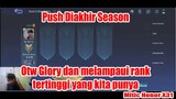 Push Diakhir Season... Otw Glory dan Melampaui Rank tertinggi yang kita punya - Mitic Honor X31
