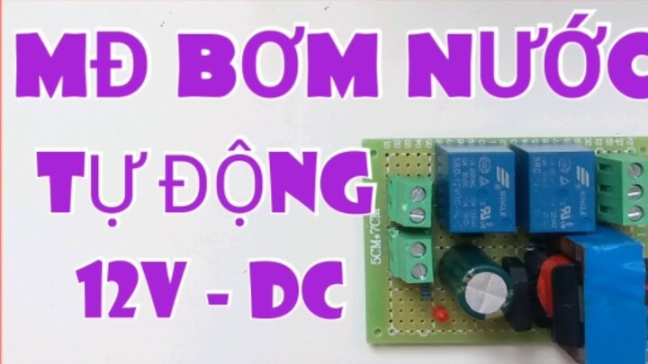 Mạch bơm nước tự động 12V DC V1/ Kenh Sang Tao Tre