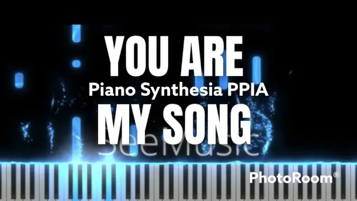 You Are My Song (F)-Louie Ocampo-PianoArr.Trician-SynthesiaPPIA