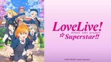 LoveLive! Superstar: S1 EP 3 [ENG DUB]