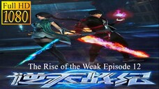 The Rise of the Weak Episode 12