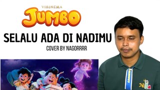 Ost. JUMBO (Selalu ada di nadimu) Cover by Nagorrrr