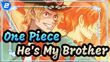 [One Piece] He's My Brother_2