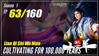 【Lan Qi Shi Wa Nian】S1 EP 63 - Cultivating For 100000 Years |1080P