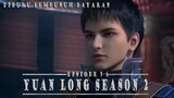 Spoiler Film Yuan Long Season 2 Epsiode 5-6