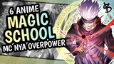 6 Rekomendasi Anime Magic School MC OVERPOWER