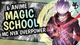 6 Rekomendasi Anime Magic School MC OVERPOWER