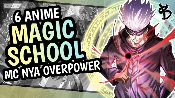6 Rekomendasi Anime Magic School MC OVERPOWER
