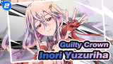 [Guilty Crown] Inori Yuzuriha_2