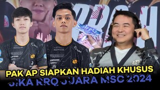 PAK AP SIAPKAN HADIAH KHUSUS JIKA RRQ JUARA MSC 2024