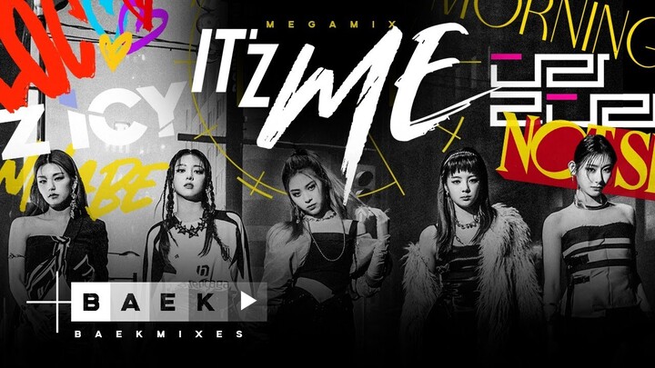 ITZY "IT'Z ME" All Itzy Eras MEGAMIX ( Dalla Dalla-Loco ) By Baekmixes