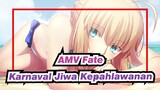 AMV Fate
Karnaval Jiwa Kepahlawanan