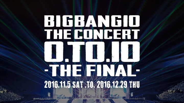 BIig Bang - BIGBANG10 The Concert '0.TO.10 The Final' in Japan [2016.12.27]