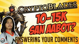 CRYPTOBLADES | 10K-15K Saan Aabot?