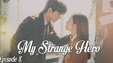 (Sub Indo) My Strange Hero Episode 8