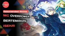 5 REKOMENDASI ANIME ISEKAI OVERPOWER