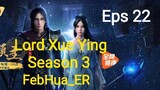 Lord Xue Ying Season 3 Episode 22 [[1080p]] Subtitle Indonesia