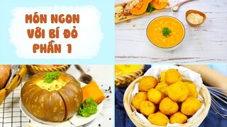 Hô Biến BÍ ĐỎ Thành Các Món Siêu Ngon - Phần 1