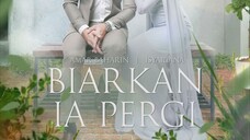 Biarkan Ia Pergi ~Ep17~