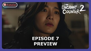 The Uncanny Counter Season 2 Episode 7 Preview & Spoiler [ENG SUB]