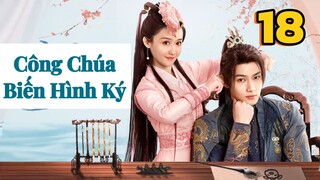 Tập 18 END |  Công Chúa Biến Hình Ký Full HD Vietsub