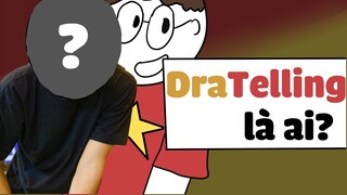 Q&A- DraTelling là ai?| DraTelling