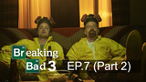 Good series 🔥 Breaking Bad ดับเครื่องชน คนดีแตก Season 3 ❤ ซับไทย EP7_2