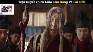 Trận Quyết Chiến Giữa Lâm Động Và Lôi Kích #ReviewPhim