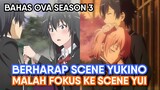 Realita Tidak Seindah Ekspektasi (Bahas OVA Oregairu Season 3)