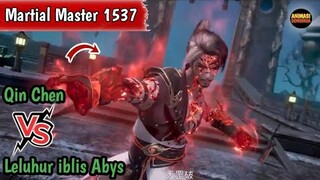 Martial Master 1537 ‼️Qin Chen VS Leluhur iblis Abys