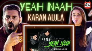 Yeah Naah | Karan Aujla I Ikky | Delhi Couple Reviews