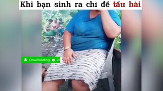 Khi bạn sinh ra chỉ để tấu hài#2