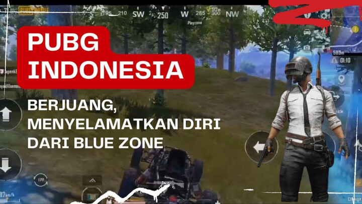 PUBG INDONESIA || BERJUANG, MENYELAMATKAN DIRI DARI BLUE ZONE