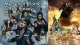 [ My Senior Brother Is Too Steady ] [ S2 ] [ 04/17 | HD ]