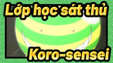 [Lớp học sát thủ] Xin tiễn chào, Koro-sensei mãi mãi! ! !