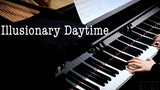 บรรเลงเปียโนเพลง Illusionary Daytime