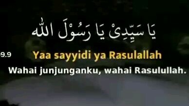 sholawat  yaa sayyidi ya Rasulallah 😊