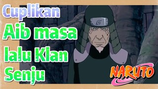 [Naruto] Cuplikan |  Aib masa lalu Klan Senju