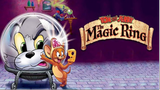 Tom and Jerry: The Magic Ring Full movie