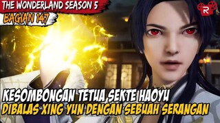 KEKUATAN XING YUN TERLALU OVER POWER PARA TETUA DIBUAT TAK BERDAYA - Alur Cerita Wonderland Part 147