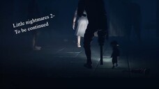 How my soul left my body/我的灵魂如何离开我的身体 - Little nightmares 2