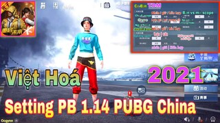 Việt Hoá Setting PB 1.14 PUBG Mobile China Năm 2021 | Game For Peace.