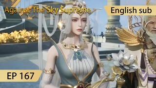 [Eng Sub] Against The Sky Supreme episode 167